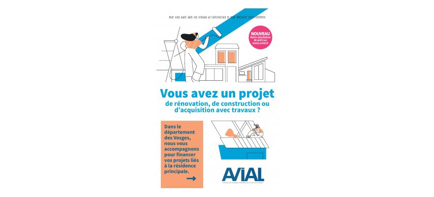 Prêt Avial : Pour les projets de rénovation, d’acquisition avec travaux ou de construction liés à la résidence principale dans les Vosges