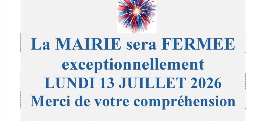 Fermeture mairie 13 juillet